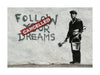 Banksy - Follow Your Dreams-Cancelled