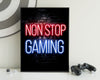 Neon Gamingplakat - Non Stop Gaming