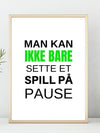 Gamerplakat - Man kan ikke bare... - Plakatbar.no