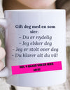 Gift deg med en som sier - krus - Plakatbar.no