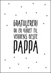 Gratulerer! du er kåret til verdens beste PAPPA. Stemningsfull plakat - Plakatbar.no