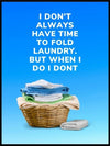 I don`t always have time - Plakat til vaskerommet - Plakatbar.no