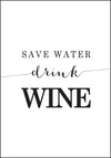 Save water drink Wine! - Plakat - Plakatbar.no