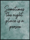 Sometimes the right place is a person - Plakatbar.no